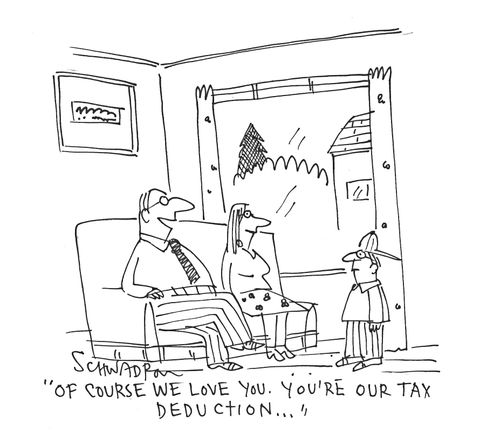 'Of course we love you. You're our tax deduction...'