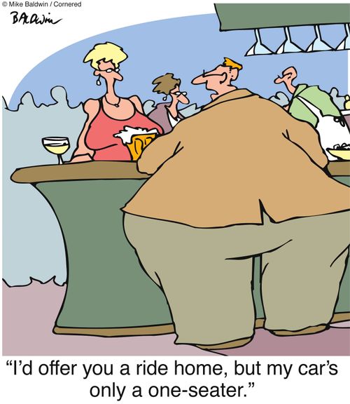 'I'd offer you a ride home, but my car's only a one-seater.'