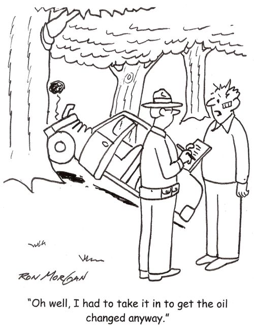 'Oh well, I had to take it in to get the oil changed anyway.'