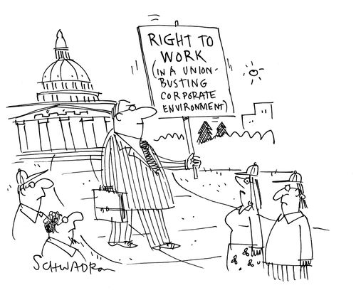 Right to Work (In a union busting corporate environment).