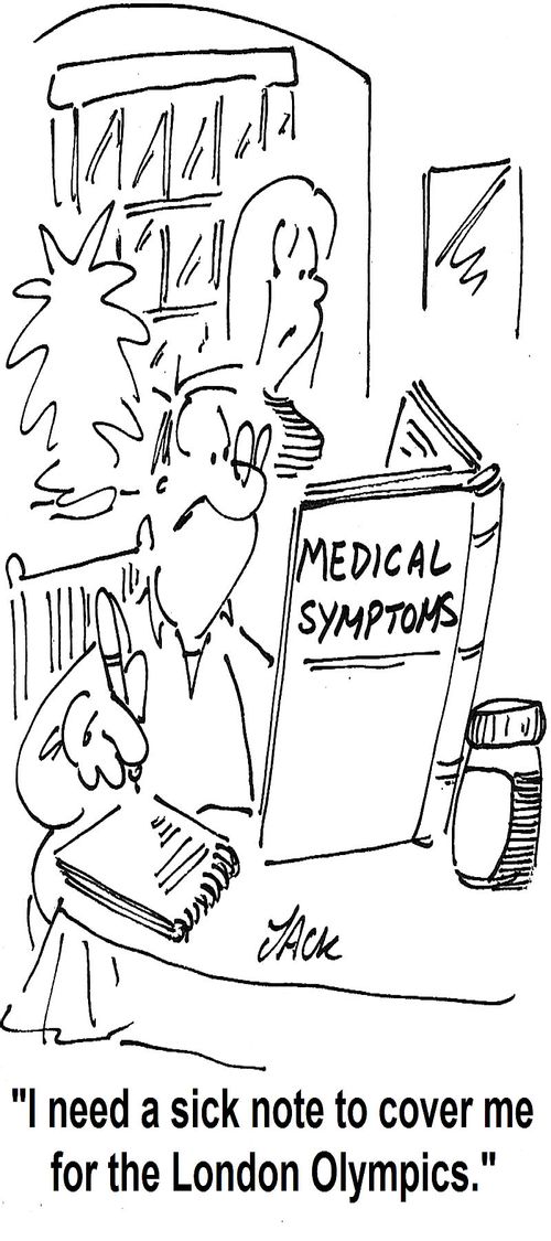 'I need a sick note to cover me for the London Olympics.'