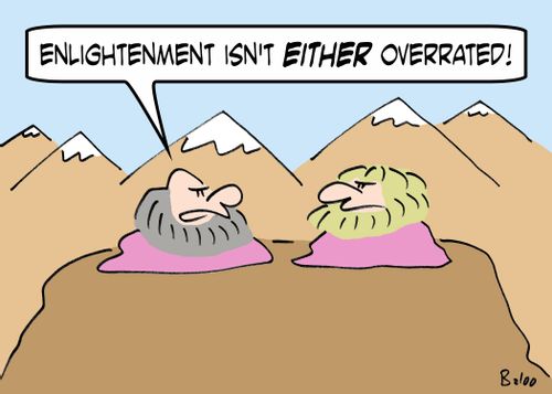 'Enlightenment isn't EITHER overrated!'