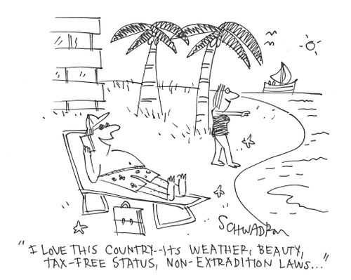 'I love this country - its weather, beauty, tax-free status, non-extradition laws...'