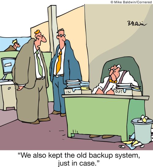 'We also kept the old backup system, just in case.'