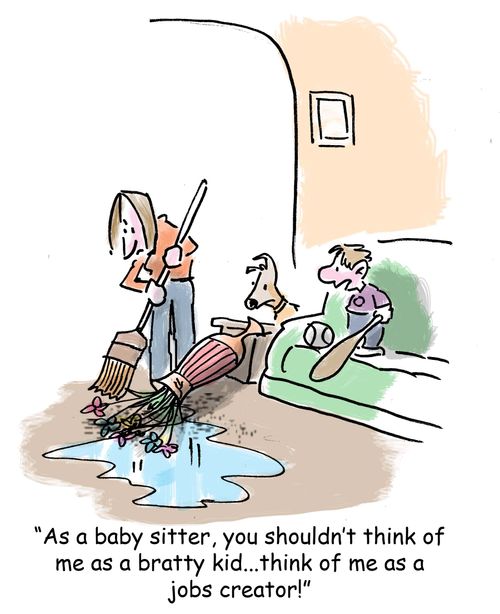 'As a baby sitter, you shouldn't think of me as a bratty kid...think of me as a jobs creator!'