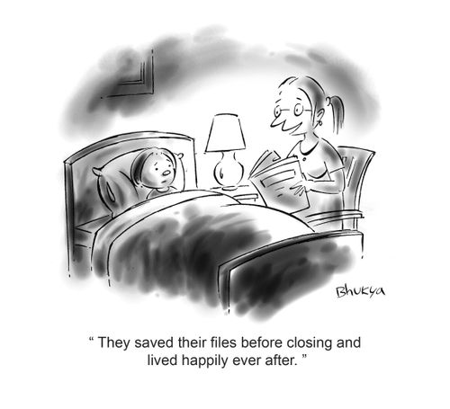 'They saved their files before closing and lived happily ever after.'