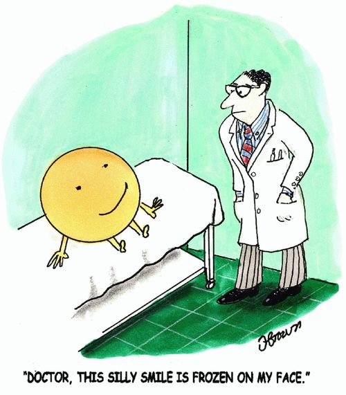 'Doctor, this silly smile is frozen on my face.'