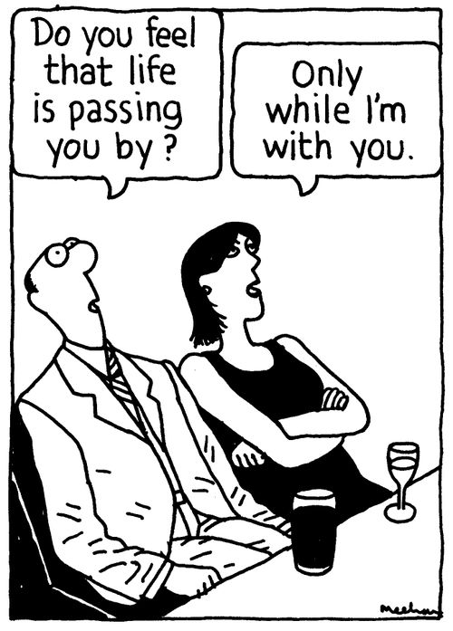 'Do you feel that life is passing you by?' 