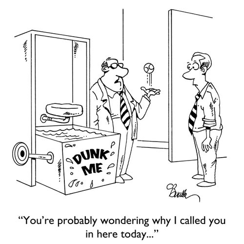 "You're probably wondering why I called you in here today..."