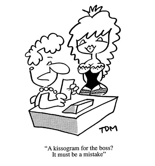 'A kissogram for the boss? It must be a mistake.'