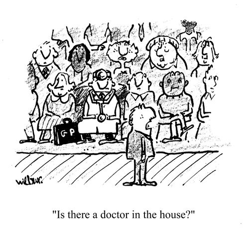 'Is there a doctor in the house?'