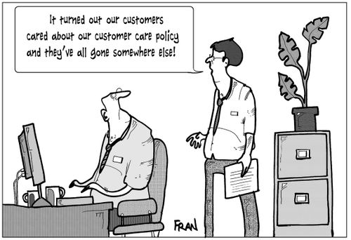 'It turned out our customers cared about our customer care policy and they've all gone somewhere else!'