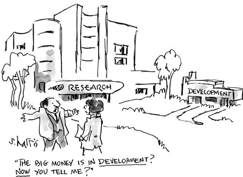 "The big money is in development? Now you tell me?"