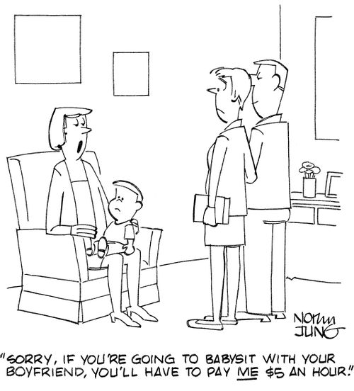 'Sorry, if you're going to babysit with your boyfriend, you'll have to pay ME $5 an hour.'