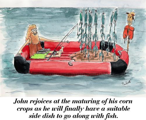 John rejoices at the the maturing of his corn crops as he will finally have a suitable side dish to go along with fish.