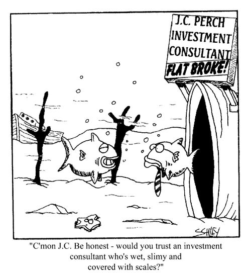 ...Be honest - would you trust an investment consultant who's wet, slimy and covered in scales?