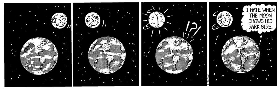 I hate it when the moon shows his dark side...