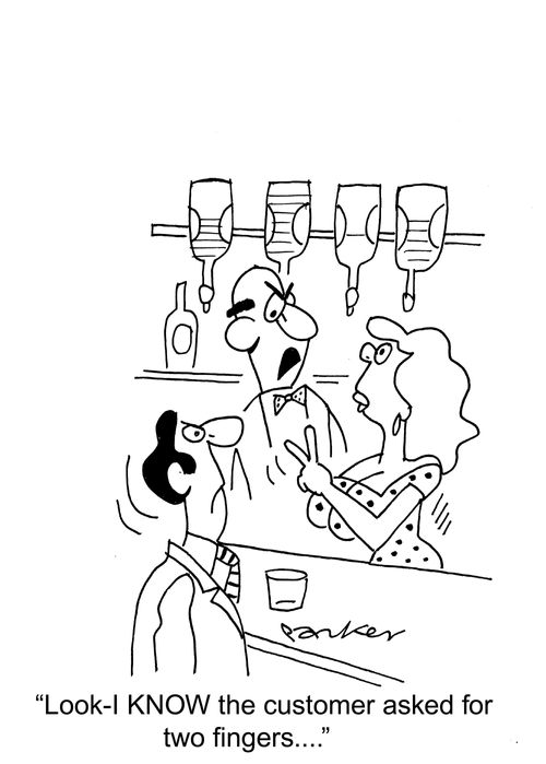 'Look - I know the customer asked for two fingers...'