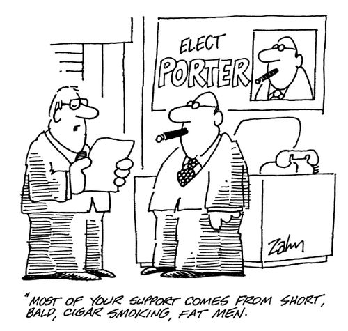 'Most of your support comes from short, bald, cigar smoking, fat men.'