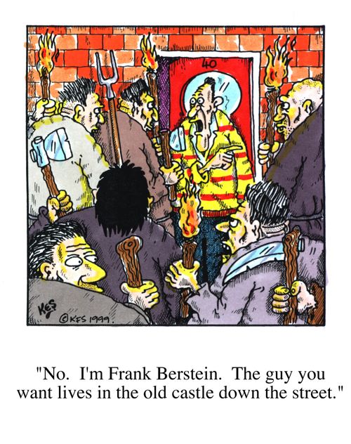 Colour "No, I'm Frank Bernstein. The guy you want lives in the old castle down the street"