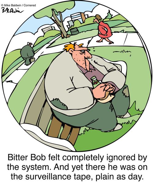 Bitter Bob felt completely ignored by the system. And yet there he was on the surveillance tape, plain as day.
