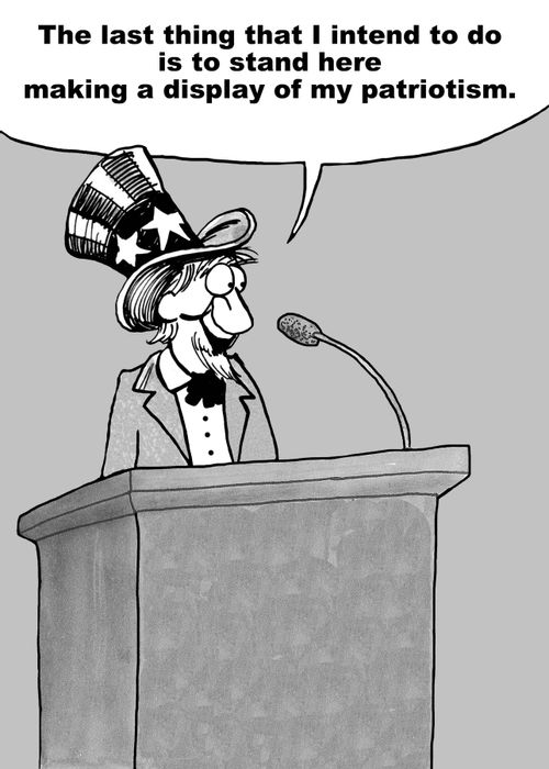 "The last thing that I intend to do is to stand here making a display of my patriotism."