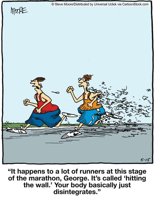 'It happens to a lot of runners at this stage of the marathon, George. It;s called 'hitting the wall'...'