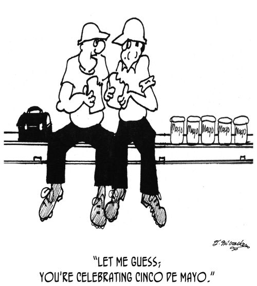 'Let me guess; you're celebrating Cinco de Mayo.'