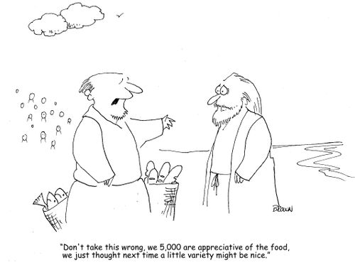 "Don't take this wrong, we 5,000 are appreciative of the food, we just thought next time a little variety might be nice."