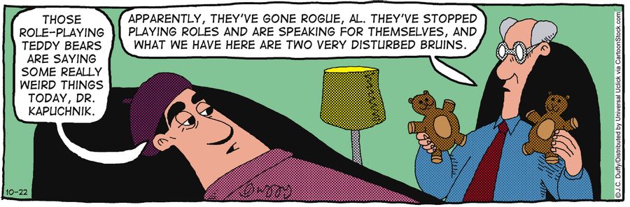 'Apparently, they've gone rogue, Al. They've stopped playing roles and are speaking for themselves, and what we have here are two very disturbed bruins.'