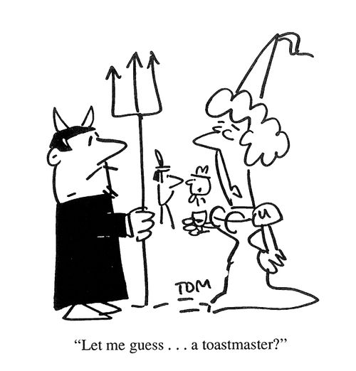'Let me guess - a toastmaster?'