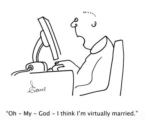 'Oh - My - God - I think I'm virtually married.'