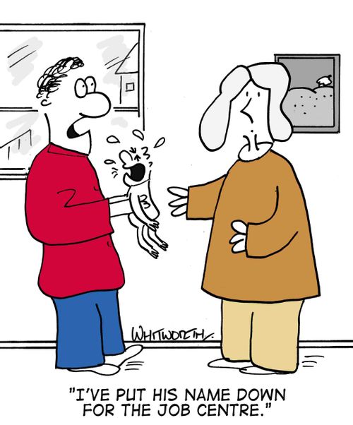 'I've put his name down for the job centre.'