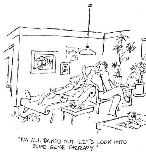 'I'm all talked out. Let's look into some gene therapy.'