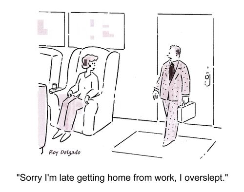'Sorry I'm late getting home from work, I overslept.'