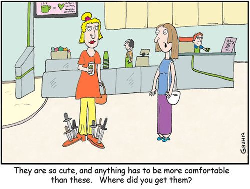 "They are so cute, and anything has to be more comfortable than these. Where did you get them?"