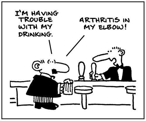 'I'm having trouble with my drinking. Arthritis in my elbow.'