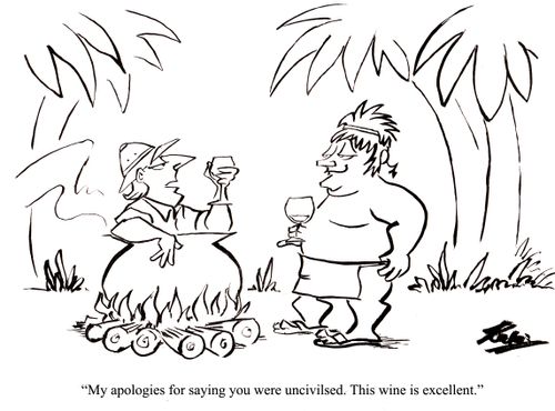'My apologies for saying you were uncivilised - this wine is excellent.'