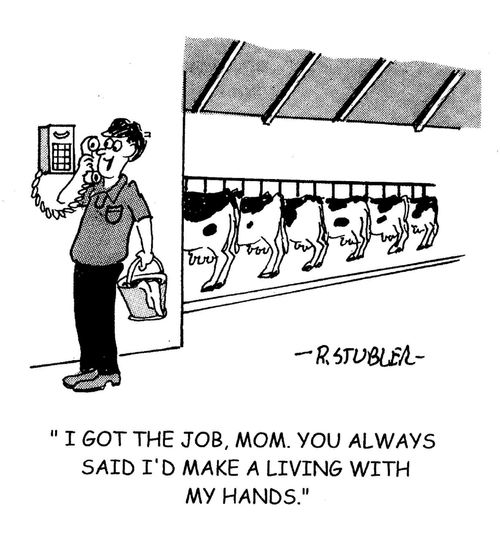 'I got the job, Mom. You always said I'd make a living with my hands.'