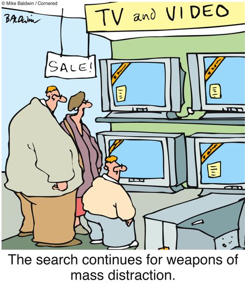The search continues for weapons of mass distraction.