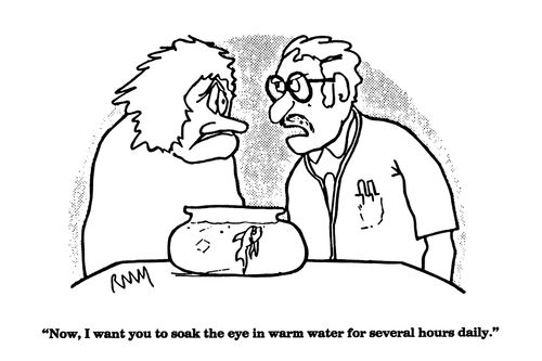'Now, I want you to soak the eye in warm water for several hours daily.'