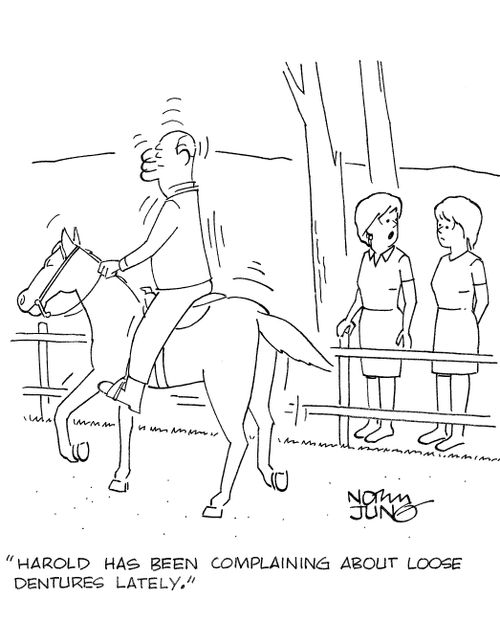 'Harold has been complaining about loose dentures lately.'