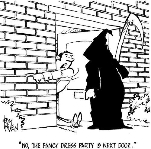 'No, the fancy dress party is next door.'