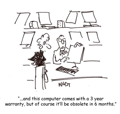 And this computer comes with a three year warranty, but of course it'll be obsolete in 6 months.