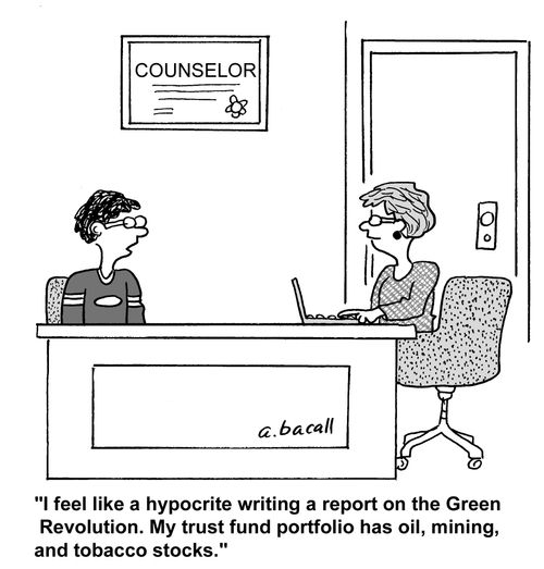"I feel like a hypocrite writing a report on the Green Revolution. My trust fund portfolio has oil, mining, and tobacco stocks."