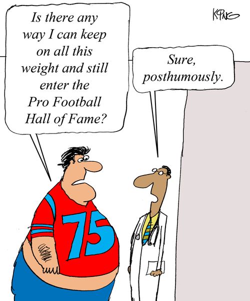 'Is there any way I can keep on all this weight and still enter the Pro Football Hall of Fame?' 
