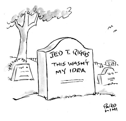 Gravestone: Jed T. Riggs - This wasn't my idea.