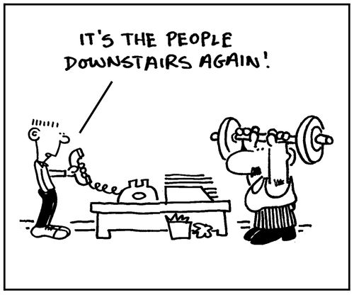 'It's the people downstairs again.'