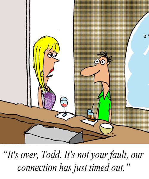 'It's over, Todd. It's not your fault, our connection has just timed out.'
