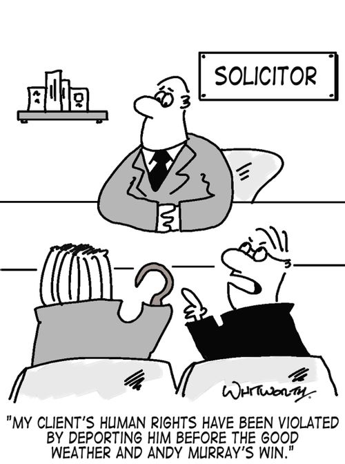 'My client's human rights have been violated by deporting him before the good weather and Andy Murray's win.'
